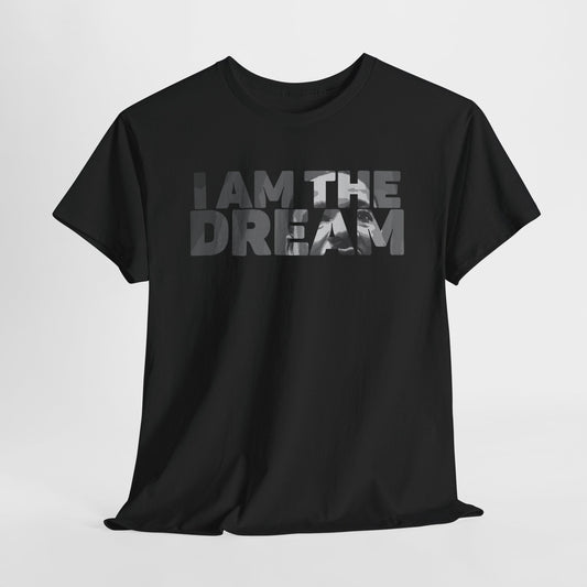 Inspirational Unisex Heavy Cotton Tee - "I AM THE DREAM"